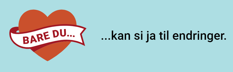 Bare du kan si ja til endringer - Klikk for stort bilde